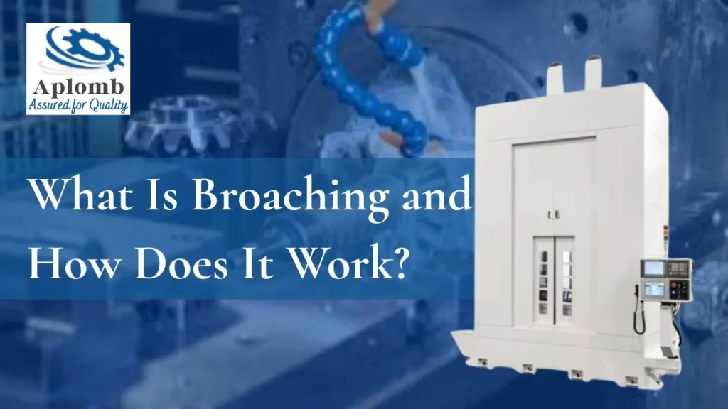 Read more about the article What Is Broaching and How Does It Work?