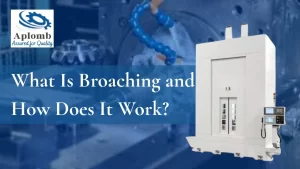 Read more about the article What Is Broaching and How Does It Work?