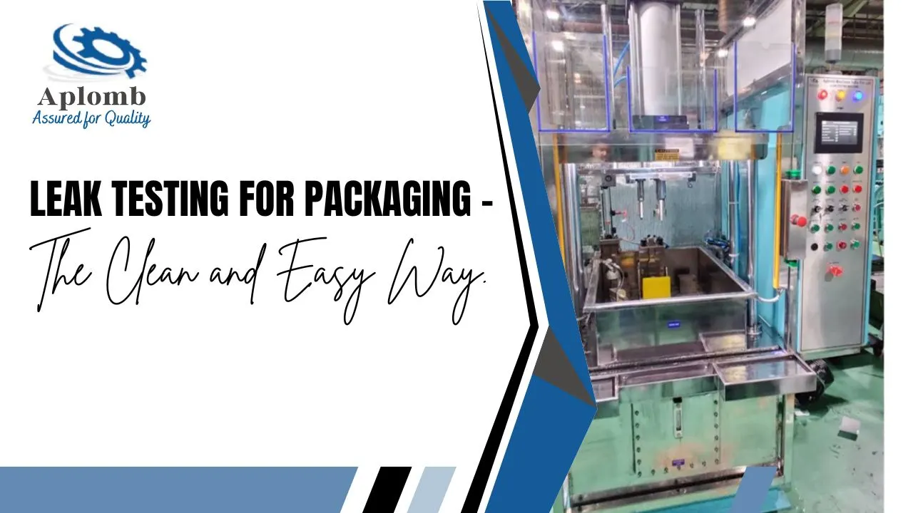 You are currently viewing Leak Testing for Packaging – The Clean and Easy Way.