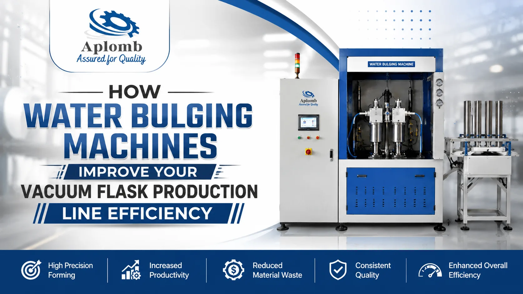 You are currently viewing How Water Bulging Machines Improve your Vacuum Flask Production Line Efficiency